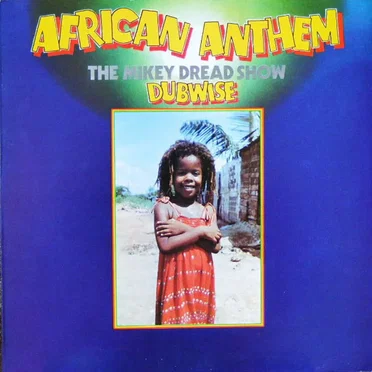African Anthem: The Mikey Dread Show Dubwise