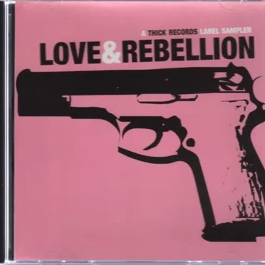 Thick Records: Love & Rebellion by Various Artists - album cover