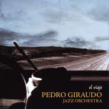 El Viaje by Pedro Giraudo Jazz Orchestra - album cover