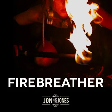 Firebreather by Jon And The Jones - album cover
