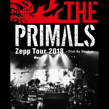 THE PRIMALS Zepp Tour 2018 - Trial By Shadow