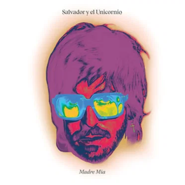 Madre Mía by Salvador y el Unicornio - album cover