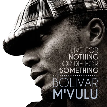 Live for Nothing or Die for Something by Bokivar M'Vulu - album cover