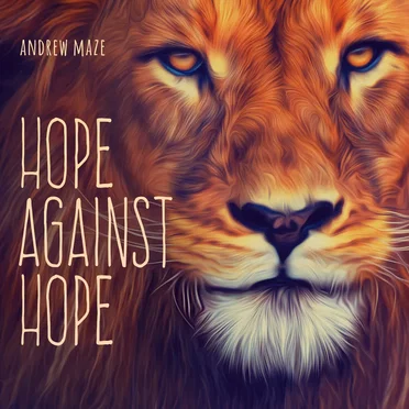 Hope Against Hope by Andrew Maze - album cover