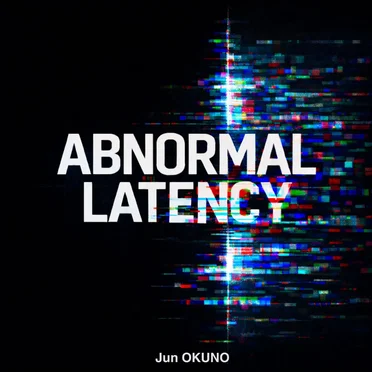 ABNORMAL LATENCY