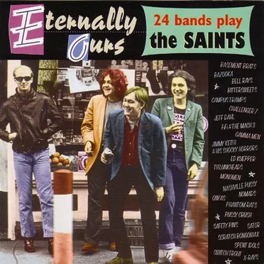 Eternally Ours: 24 Bands Play The Saints by Various Artists - album cover