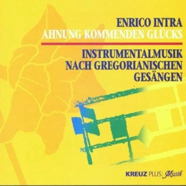 Ahnung kommenden Glücks - Instrumentalmusik nach gregorianischen Gesängen