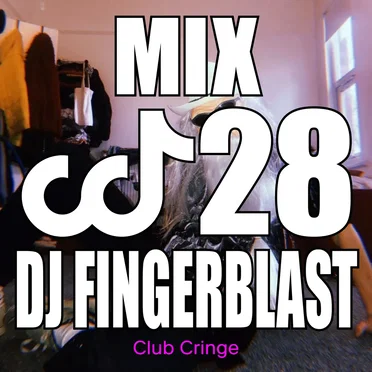 CRINGE MIX #28 by DJ FINGERBLAST - album cover