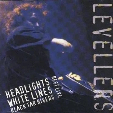 Best Live: Headlights, White Lines, Black Tar Rivers
