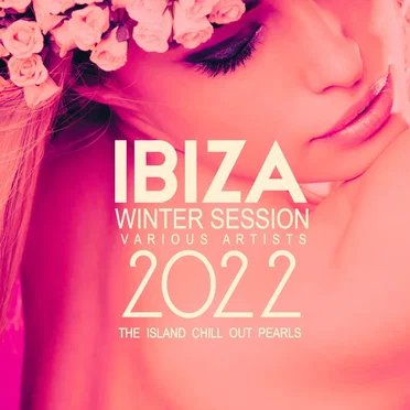Ibiza Winter Session 2022 (The Island Chill out Pearls) by Various Artists - album cover
