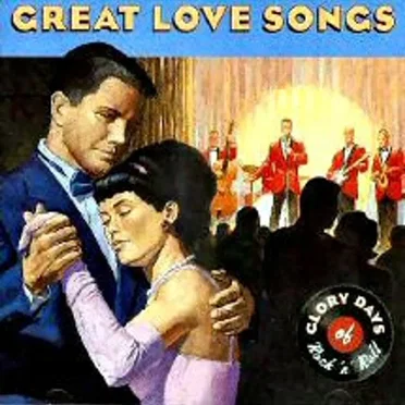 Glory Days of Rock ’n’ Roll: Great Love Songs by Various Artists - album cover