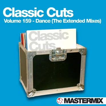 Classic Cuts, Volume 159: Dance (The Extended Mixes) by Various Artists - album cover