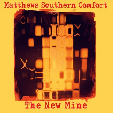The New Mine by Matthews’ Southern Comfort - album cover