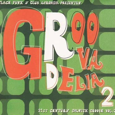 Groovadelia 2: 21st Century Spanish Groove, Volume 2 by Various Artists - album cover