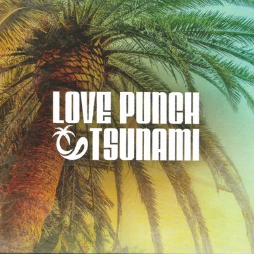 Love Punch Tsunami