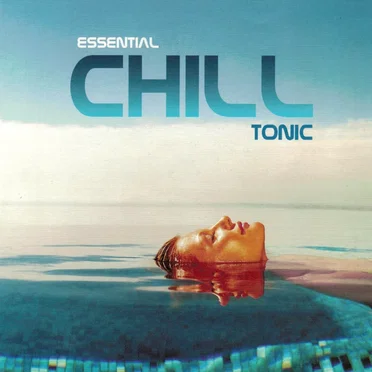 Essential Chill Tonic by Various Artists - album cover