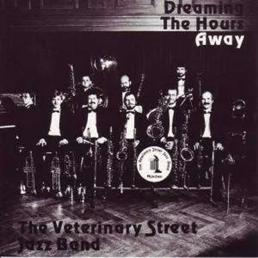 Dreaming the Hours Away by Veterinary Street Jazz Band - album cover