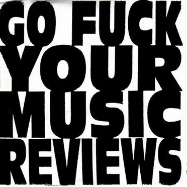 Go Fuck Your Music Reviews by Various Artists - album cover