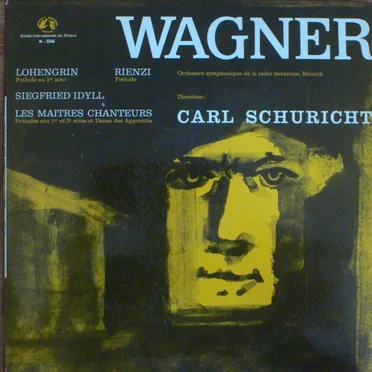 Lohengrin / Rienzi / Siegfried Idyll / Les Maîtres chanteurs