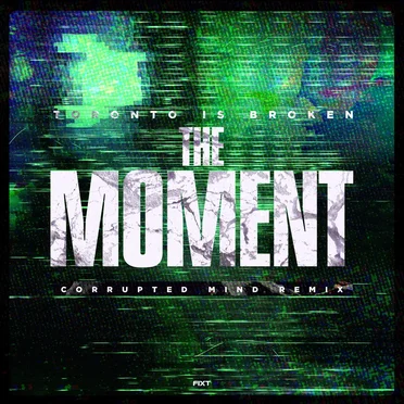 The Moment (Corrupted Mind remix)