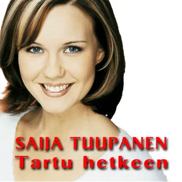 Tartu hetkeen by Saija Tuupanen - album cover