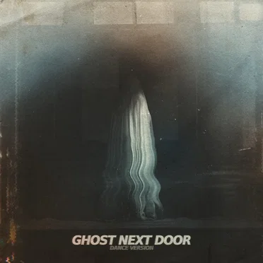 Ghost Next Door (dance version)