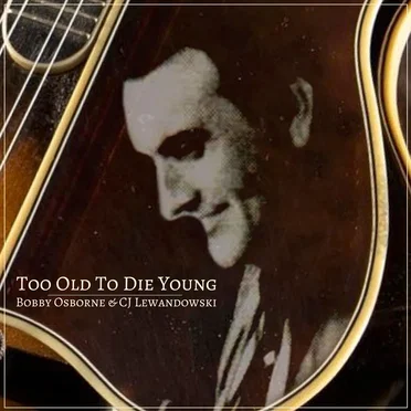 Too Old to Die Young