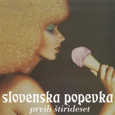 Slovenska popevka: Prvih štirideset by Various Artists - album cover