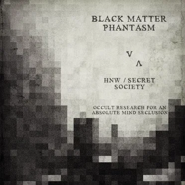 HNW a Secret Society - Occult Research For An Absolute Mind Seclusion