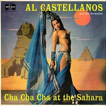 Cha Cha Cha at the Sahara by Al Castellanos And Orch. - album cover