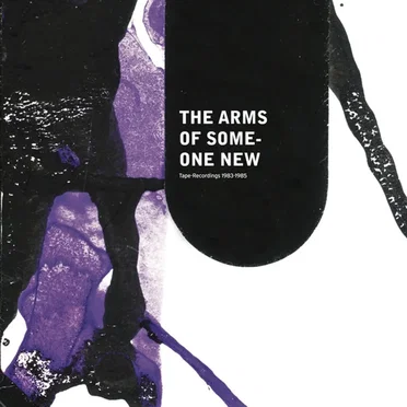 Tape Recordings 1983–1985 by The Arms of Someone New - album cover