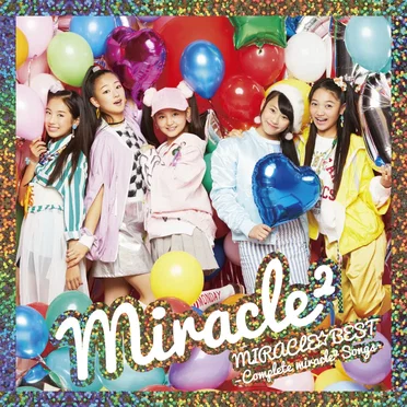 MIRACLE☆BEST - Complete miracle² Songs - by miracle²(ミラクルミラクル) from ミラクルちゅーんず! - album cover