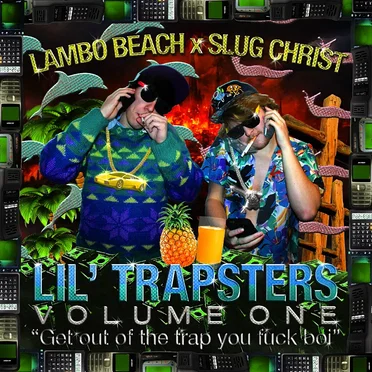 Lil’ Trapsters, Volume One: Get out of the trap you fuck boi