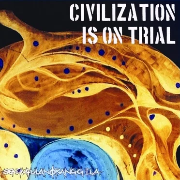 Civilization Is on Trial by Sekumpulan Orang Gila - album cover