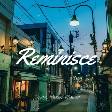Reminisce by Tokyo Music Walker - album cover