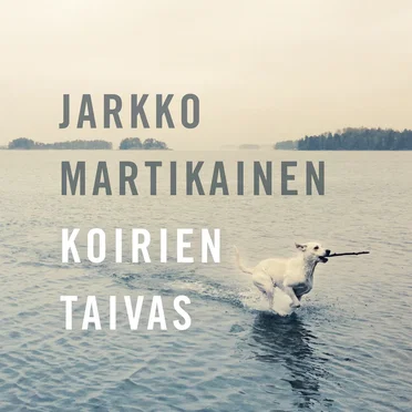 Koirien taivas by Jarkko Martikainen - album cover