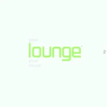 Your Lounge Your Music 2 by Various Artists - album cover