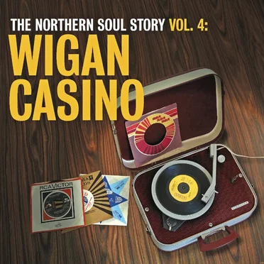 The Northern Soul Story, Volume 4: Wigan Casino by Various Artists - album cover