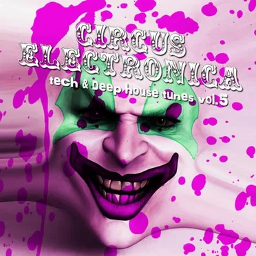 Circus Electronica Vol. 5 – Tech & Deep Session by Various Artists - album cover