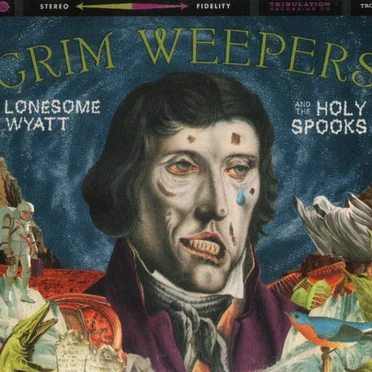 Grim Weepers by Lonesome Wyatt and the Holy Spooks - album cover