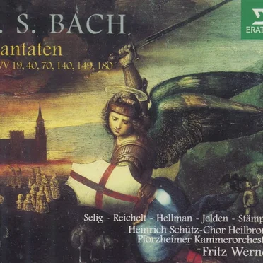Kantaten: BWV 19, 40, 70, 140, 149, 180