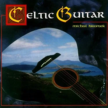 Celtic Guitar by Michal Hromek - album cover