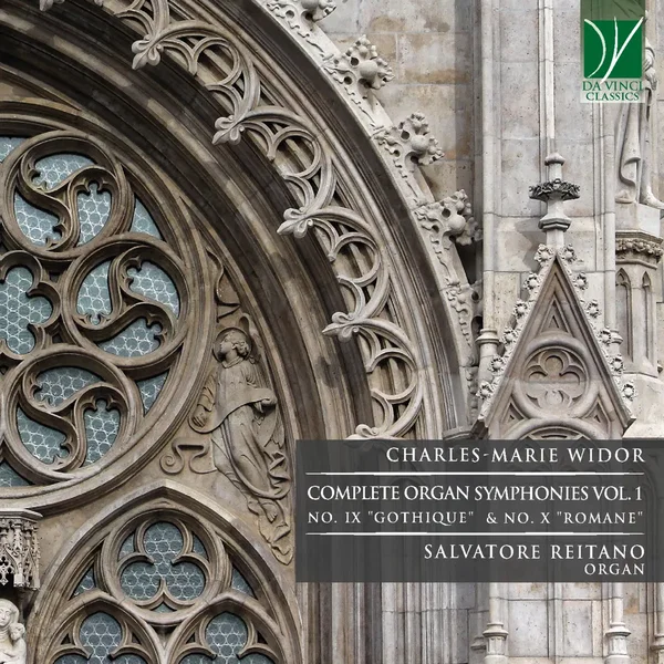 Complete Organ Symphonies, Vol. 1: No. IX “Gothique" & No. X “Romane”
