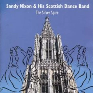 The Silver Spire by Sandy Nixon and His Scottish Dance Band - album cover