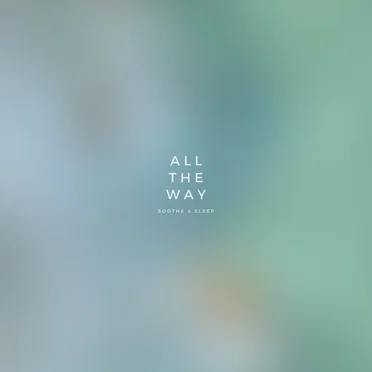 All the way