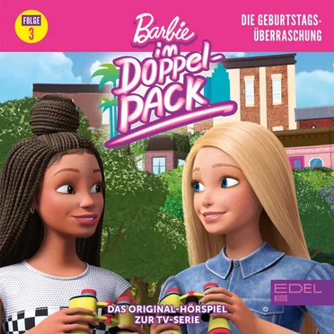 Barbie im Doppelpack: Folge 3: Die Geburtstagsüberraschung - Das Original-Hörspiel zur TV-Serie by Barbie - album cover