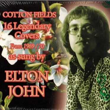 Cotton Fields - 16 Legendary Covers From 1969/70
