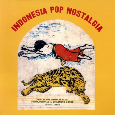 Indonesia Pop Nostalgia: Pan‐Indonesian Pop, Folk, Instrumentals & Children’s Songs 1970s–1980s by Various Artists - album cover