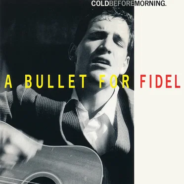 Cold Before Morning by A Bullet for Fidel - album cover