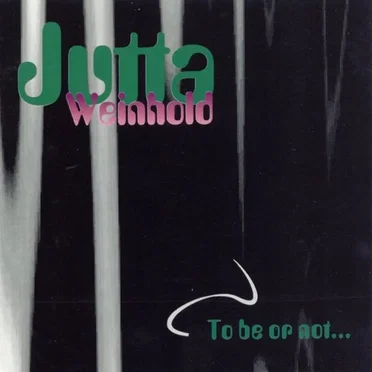 To Be or Not … by Jutta Weinhold - album cover